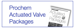 Prochem Actuated Valving Solutions